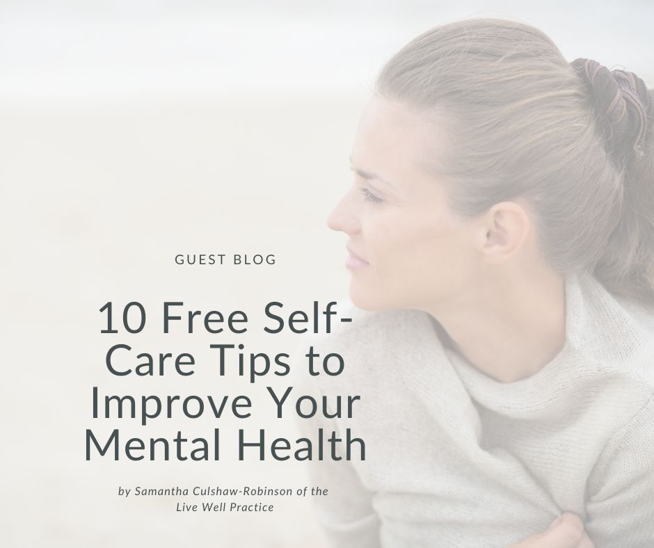 10 Free Self-Care Tips to Improve Your Mental Health During the Covid-19 Lockdown